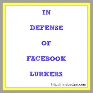 graphic saying In Defense of Facebook Lurkers by Nina Badzin