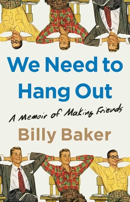 book cover billy baker's we need to hang out with three men on each border